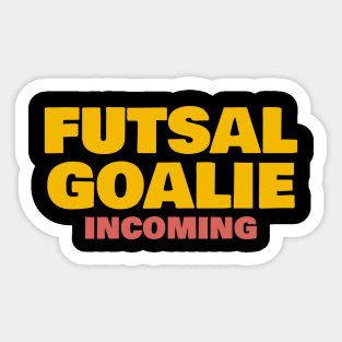 Futsal Goalie Incoming Sticker